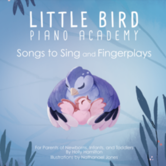 Baby-Led Piano® Songs to Sing and Fingerplays